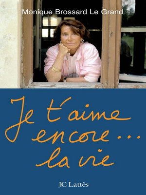 cover image of Je t'aime encore...la vie